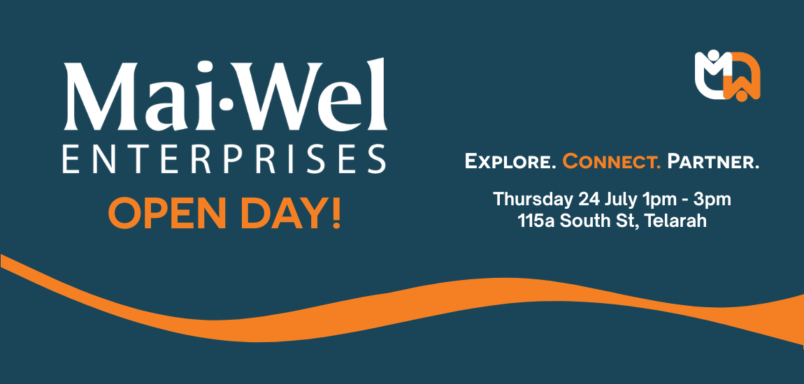 Mai-Wel Enterprises Open Day. Explore. Connect. Partner. Thursday 24 July 1-3pm