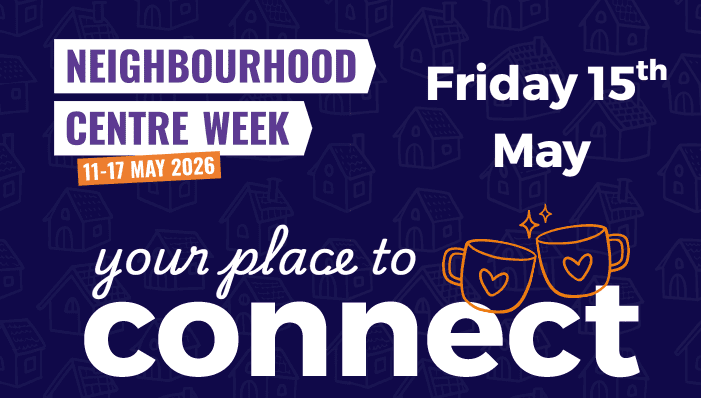 Neighbourhood Centre Week: Your Place to Connect