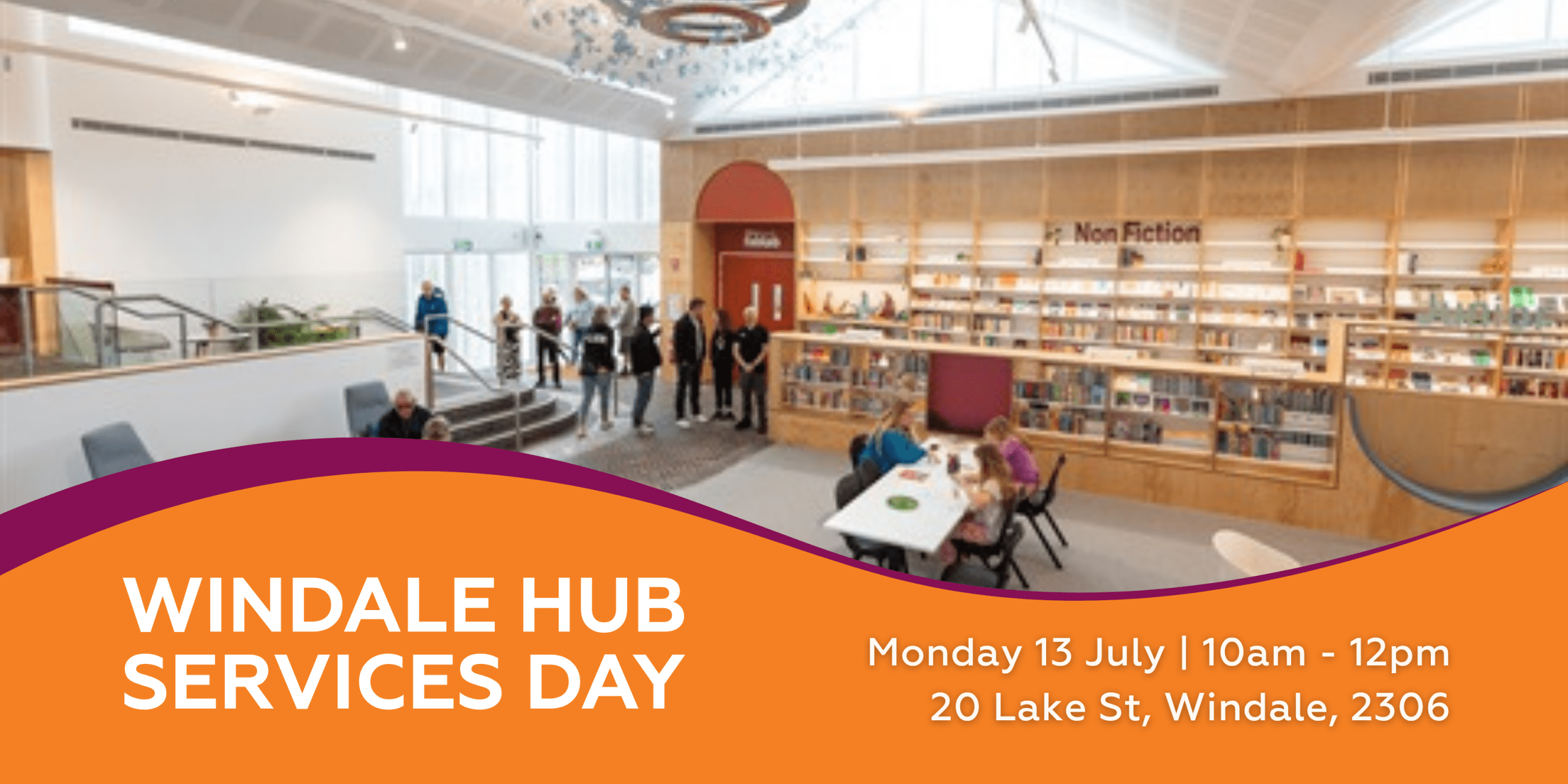 Event banner for Windale Hub Services Day. Monday 13 July, 10am to 12pm, 20 Lake St, Windale 2306. Background photo shows the interior of a modern community hub with library shelving, high ceilings, and community members gathered at tables and near the entrance.